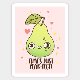 That's just pear-fect! A funny and cute fruit pun Magnet